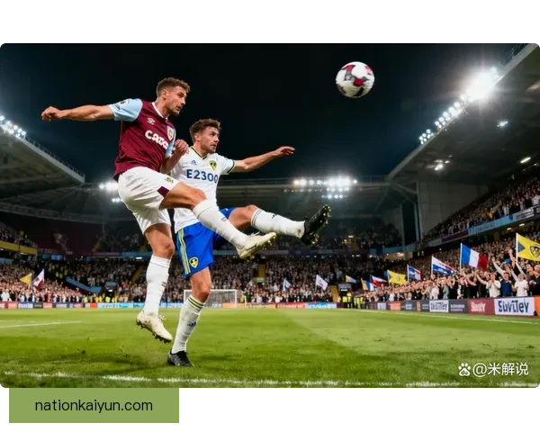 伯恩利在英超联赛中迎来突破，展现强劲竞争力。